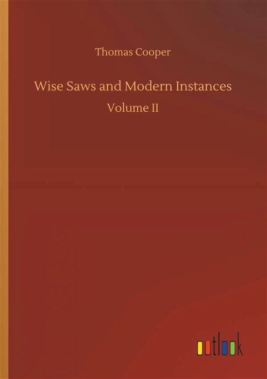 Wise Saws and Modern Instances - Cooper - Livres -  - 9783734037429 - 20 septembre 2018
