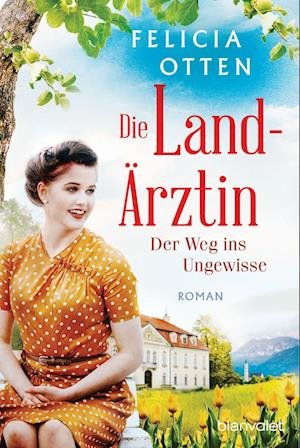 Cover for Felicia Otten · Die Landarztin - Der Weg ins Ungewisse (Taschenbuch) (2022)