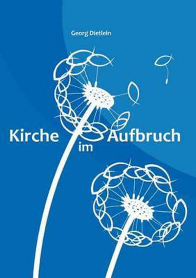 Cover for Georg Dietlein · Kirche Im Aufbruch (Paperback Book) (2015)