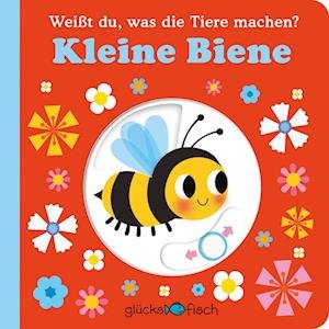 Cover for Fhiona Galloway · Glücksfisch: Weißt du, was die Tiere machen? Kleine Biene (Board book) (2022)