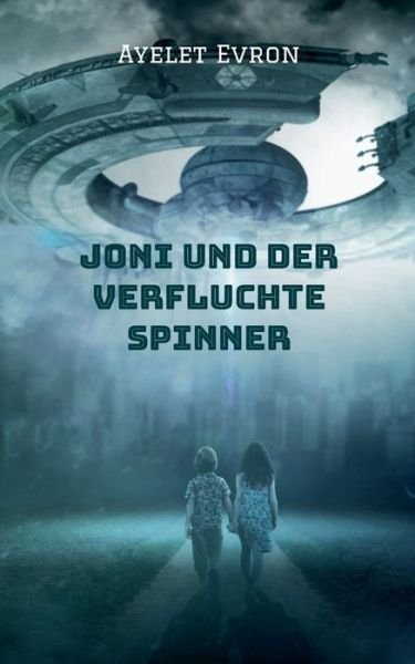 Cover for Ayelet Evron · Joni und der verfluchte Spinner (Pocketbok) (2018)