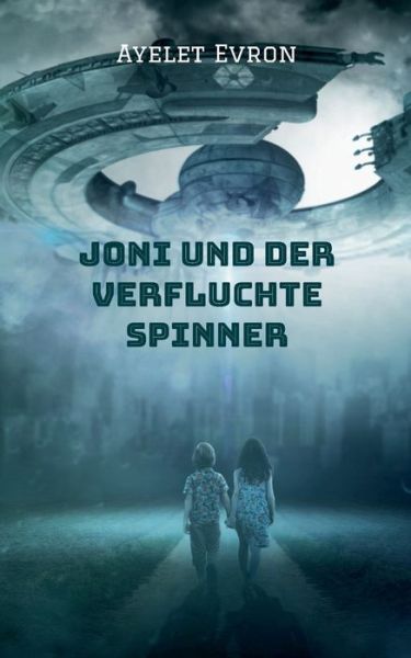 Cover for Ayelet Evron · Joni und der verfluchte Spinner (Paperback Book) (2018)