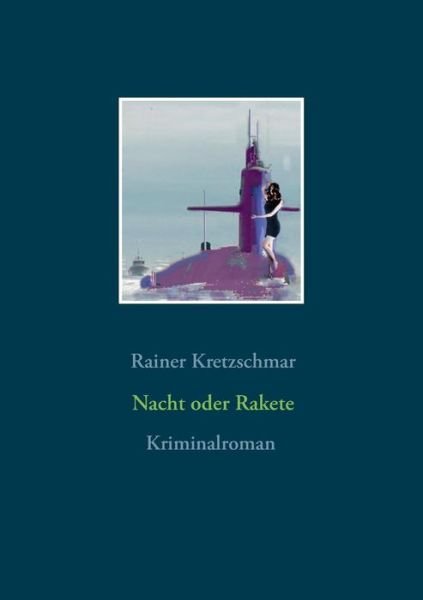 Cover for Kretzschmar · Nacht oder Rakete (Book) (2019)