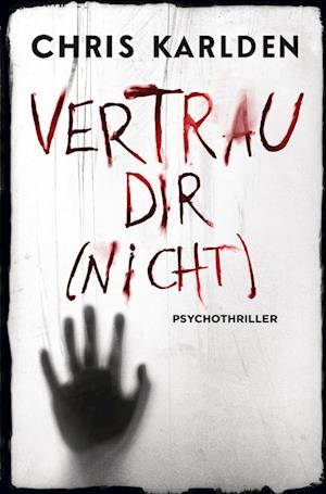 Vertrau dir (nicht): Psychothriller - Chris Karlden - Books - via tolino media - 9783754626429 - December 9, 2021