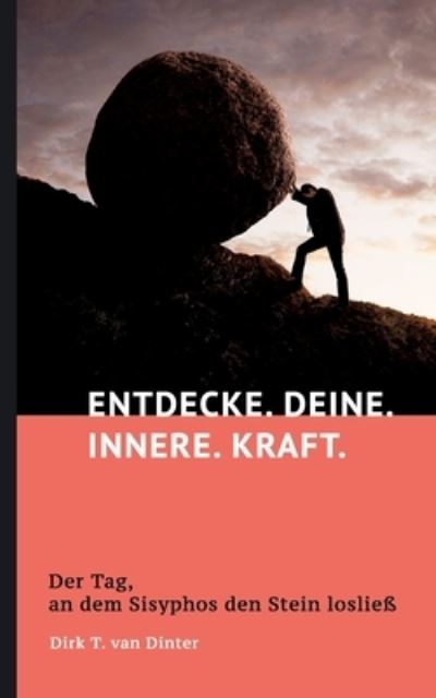 Cover for Dirk T Van Dinter · Entdecke. Deine. Innere. Kraft. (Paperback Book) (2023)