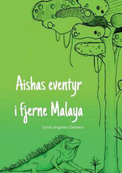 Aishas eventyr i fjerne Malaya - Ölwein - Books -  - 9783837071429 - March 30, 2016