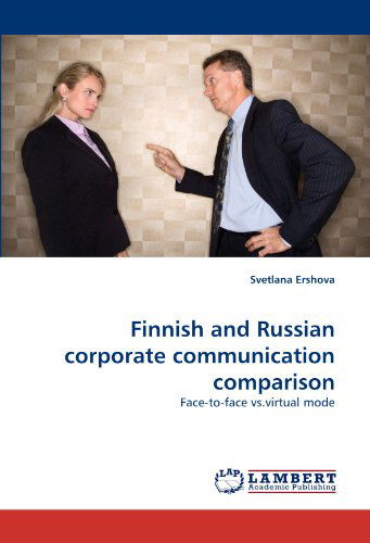 Cover for Svetlana Ershova · Finnish and Russian Corporate Communication Comparison: Face-to-face Vs.virtual Mode (Paperback Book) (2010)