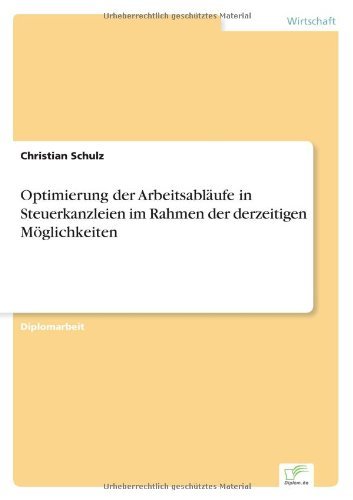 Cover for Christian Schulz · Optimierung Der Arbeitsablaufe in Steuerkanzleien Im Rahmen Der Derzeitigen Moglichkeiten (Taschenbuch) [German edition] (2001)