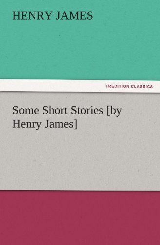 Cover for Henry James · Some Short Stories [by Henry James] (Tredition Classics) (Paperback Bog) (2011)
