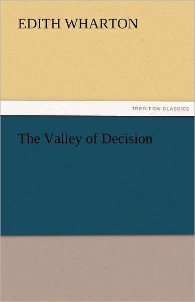 Cover for Edith Wharton · The Valley of Decision (Tredition Classics) (Paperback Bog) (2011)