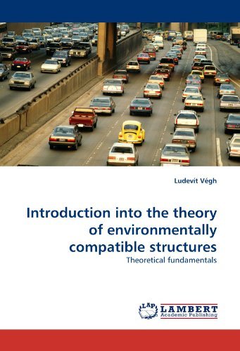 Cover for Ludevít Végh · Introduction into the Theory of Environmentally Compatible Structures: Theoretical Fundamentals (Paperback Bog) (2010)