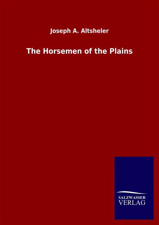 Cover for Joseph a Altsheler · The Horsemen of the Plains (Pocketbok) (2020)