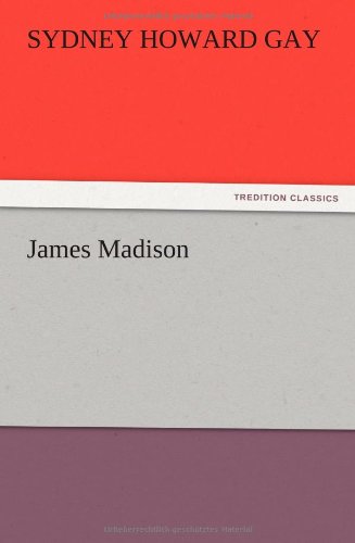 Cover for Sydney Howard Gay · James Madison (Paperback Book) (2012)