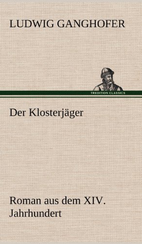 Der Klosterjager - Ludwig Ganghofer - Bøger - TREDITION CLASSICS - 9783847249429 - 11. maj 2012