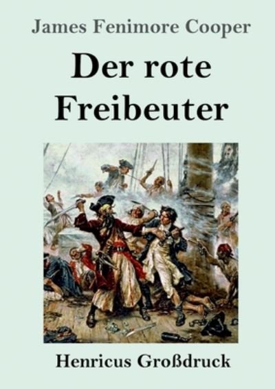 Cover for James Fenimore Cooper · Der rote Freibeuter (Grossdruck) (Paperback Bog) (2019)