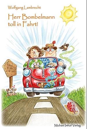 Herr Bombelmann toll in Fahrt! 07 - Wolfgang Lambrecht - Książki - Imhof Verlag - 9783865689429 - 8 listopada 2013