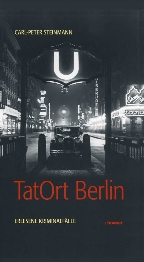 Cover for Carl-Peter Steinmann · TatOrt Berlin (Hardcover Book) (2018)