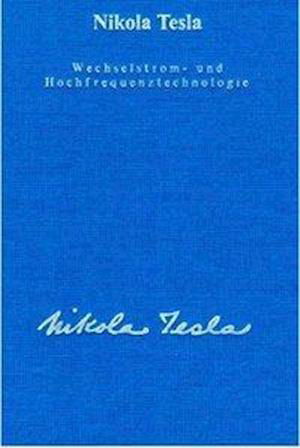 Cover for Nikola Tesla · Wechselstrom und Hochfrequenztechnologie (Hardcover bog) (1997)