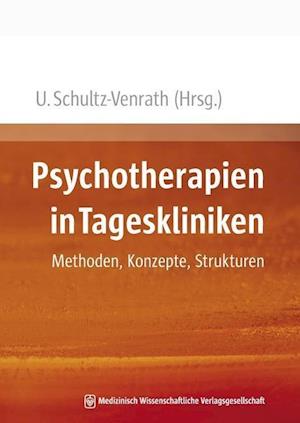 Psychotherapien in Tageskliniken - Ulrich Schultz-Venrath - Książki - MWV Medizinisch Wiss. Ver - 9783941468429 - 8 sierpnia 2011