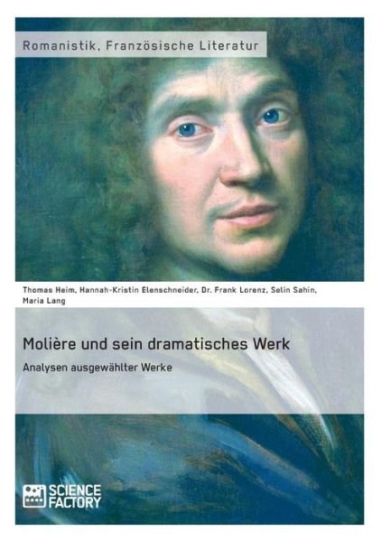 Cover for Frank Lorenz · Moliere Und Sein Dramatisches Werk. Analysen Ausgewahlter Werke (Taschenbuch) [German edition] (2014)