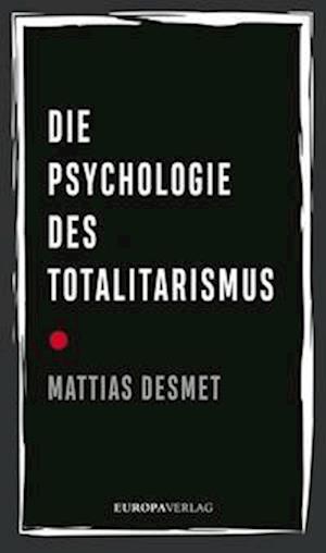 Cover for Mattias Desmet · Die Psychologie des Totalitarismus (Book) (2023)