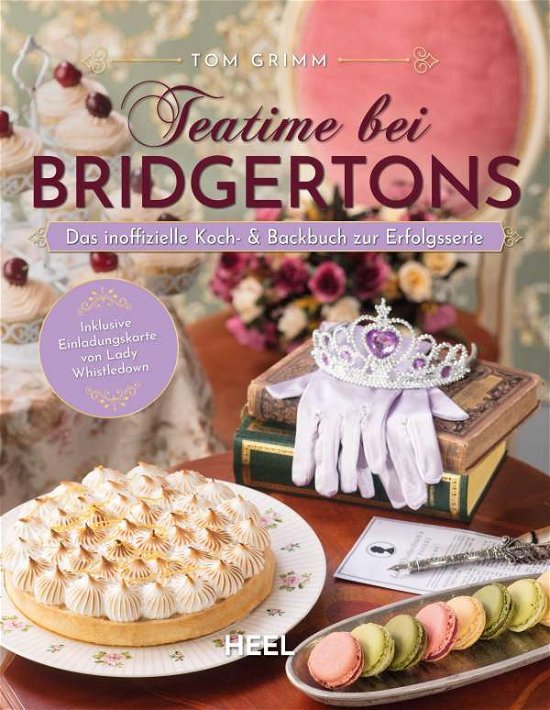 Cover for Tom Grimm · Teatime bei Bridgertons - Das inoffizielle Koch- und Backbuch zur Netflix Erfolgsserie Bridgerton (Hardcover Book) (2021)