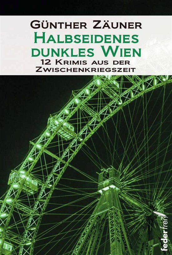 Cover for Zäuner · Halbseidenes dunkles Wien (Buch)
