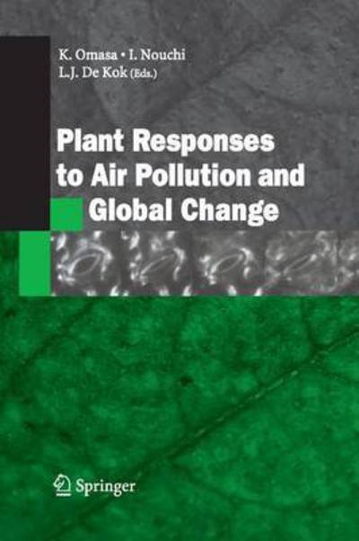 Plant Responses to Air Pollution and Global Change - Kenji Omasa - Boeken - Springer Verlag, Japan - 9784431546429 - 16 november 2014