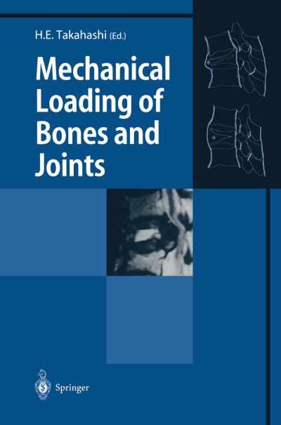 Mechanical Loading of Bones and Joints - - Books - Springer Verlag, Japan - 9784431702429 - June 1, 1999