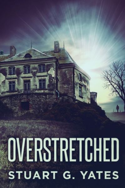 Cover for Stuart G Yates · Overstretched (Taschenbuch) (2022)