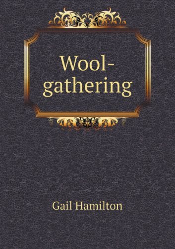 Cover for Gail Hamilton · Wool-gathering (Paperback Book) (2013)