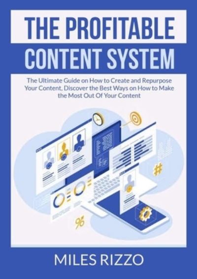 Cover for Miles Rizzo · The Profitable Content System (Pocketbok) (2021)