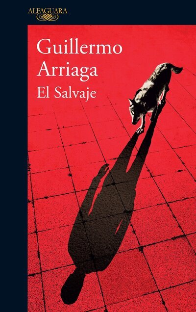 Cover for Guillermo Arriaga · El salvaje / The Savage (Paperback Bog) (2016)