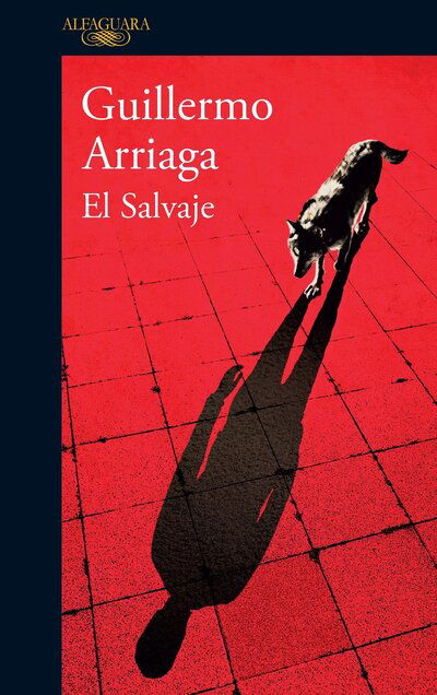 Cover for Guillermo Arriaga · El salvaje / The Savage (Taschenbuch) (2016)