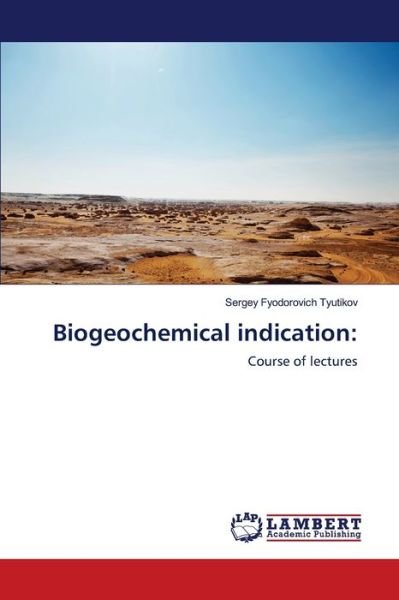 Cover for Tyutikov · Biogeochemical indication: (Buch) (2019)