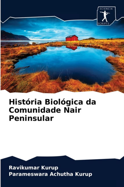 Historia Biologica da Comunidade Nair Peninsular - Ravikumar Kurup - Livros - Sciencia Scripts - 9786200861429 - 8 de maio de 2020