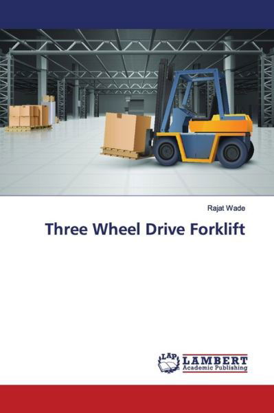 Cover for Wade · Three Wheel Drive Forklift (Buch) (2019)