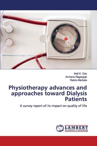 Physiotherapy advances and approach - Das - Kirjat -  - 9786202557429 - torstai 28. toukokuuta 2020