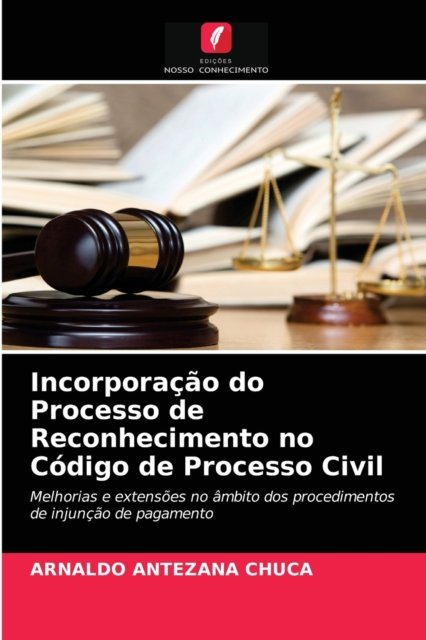 Cover for Arnaldo Antezana Chuca · Incorporacao do Processo de Reconhecimento no Codigo de Processo Civil (Pocketbok) (2021)