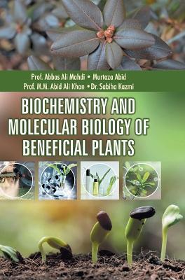 Cover for Abbas Ali Mahdi · Biochemistry and Molecular Biology of Beneficial Plants (Hardcover Book) (2023)