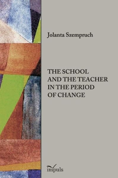 Cover for Jolanta Szempruch · The School and the Teacher in the Period of Change (Paperback Bog) (2014)