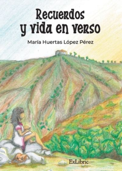 Cover for María Huertas López Pérez · Recuerdos y vida en verso (Paperback Book) (2021)