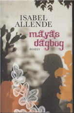 Cover for Isabel Allende · Maya's dagbog (Gebundesens Buch) [1. Ausgabe] (2013)