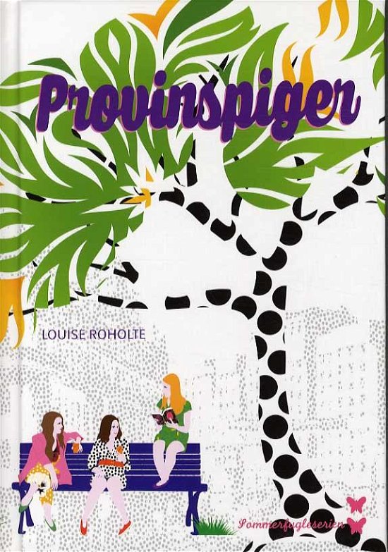 Cover for Louise Roholte · Sommerfugleserien: Provinspiger (Innbunden bok) [1. utgave] (2015)