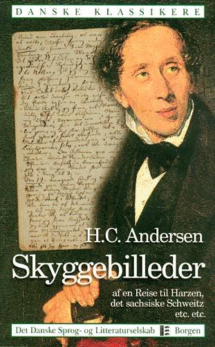 Cover for H.C. Andersen · Danske klassikere: Skyggebilleder af en Reise til Harzen, det sachsiske Schweitz etc. etc., i Sommeren 1831 (Heftet bok) [1. utgave] (2003)