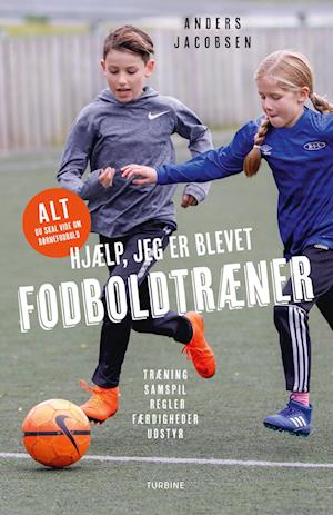 Anders Jacobsen · Hjælp, jeg er blevet fodboldtræner (Taschenbuch) [1. Ausgabe] (2024)