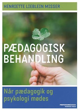 Professionsserien: Pædagogisk behandling - Henriette Lieblein Misser - Bøger - Akademisk Forlag - 9788750054429 - 15. november 2019