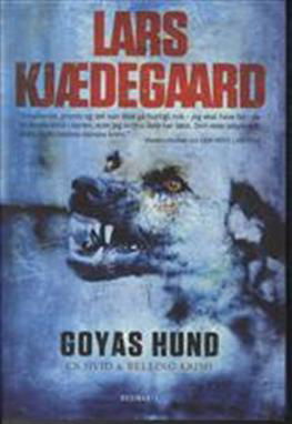 Cover for Lars Kjædegaard · Goyas hund (Sewn Spine Book) [1. Painos] (2012)