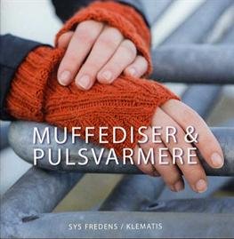 Cover for Sys Fredens · Muffediser &amp; Pulsvarmere (Heftet bok) [1. utgave] (2013)