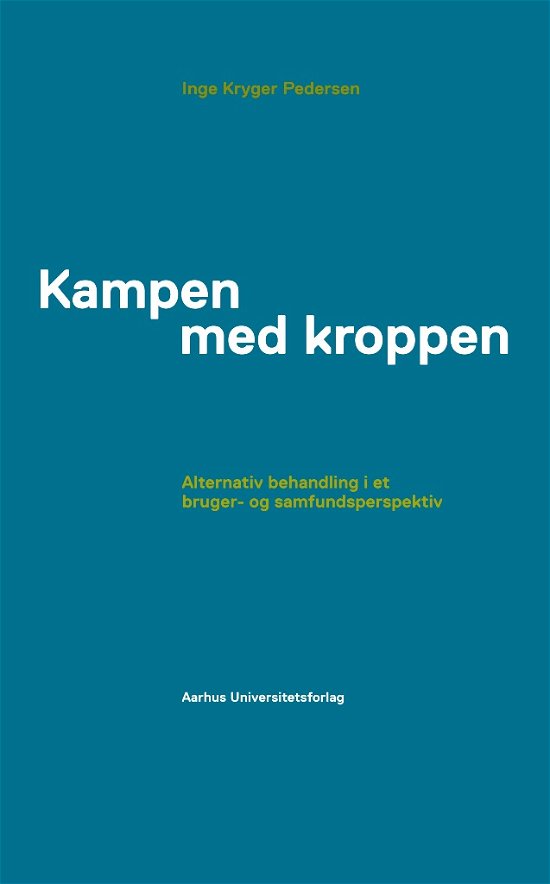 Cover for Inge Kryger Pedersen · Kampen med kroppen (Sewn Spine Book) [1. Painos] (2012)